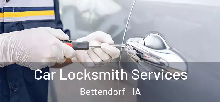 Car Locksmith Services Bettendorf - IA