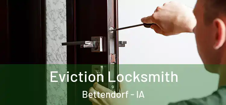 Eviction Locksmith Bettendorf - IA