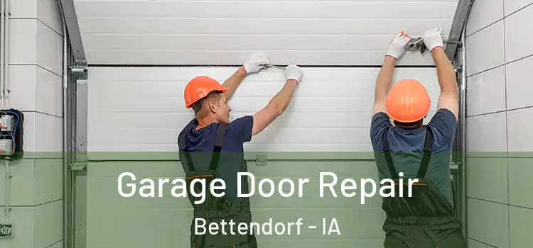 Garage Door Repair Bettendorf - IA