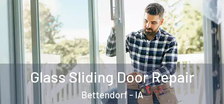 Glass Sliding Door Repair Bettendorf - IA