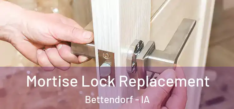 Mortise Lock Replacement Bettendorf - IA