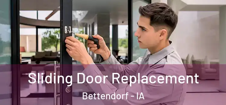 Sliding Door Replacement Bettendorf - IA